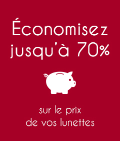 Economisez jusqu'à 70% sur vos lunettes à la vue