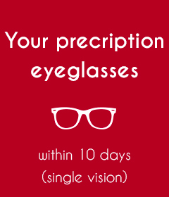 Your prescription glasses in 10 days